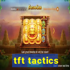 tft tactics